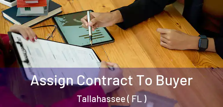  Assign Contract To Buyer Tallahassee ( FL )