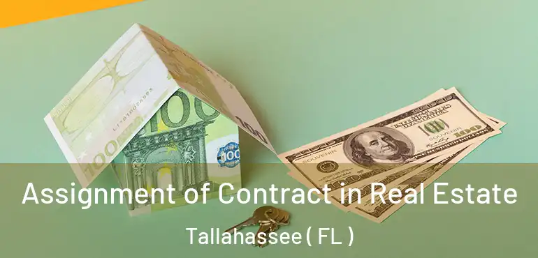  Assignment of Contract in Real Estate Tallahassee ( FL )
