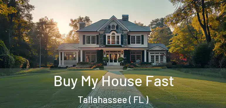  Buy My House Fast Tallahassee ( FL )