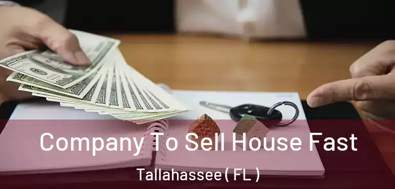  Company To Sell House Fast Tallahassee ( FL )