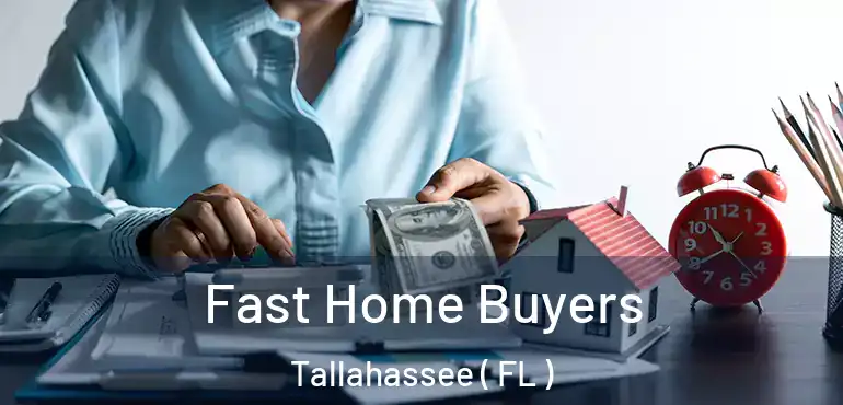  Fast Home Buyers Tallahassee ( FL )