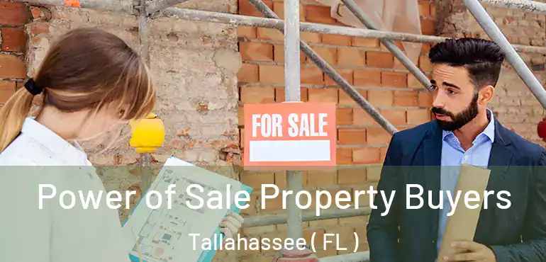  Power of Sale Property Buyers Tallahassee ( FL )