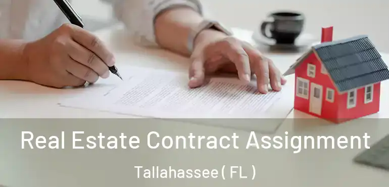  Real Estate Contract Assignment Tallahassee ( FL )