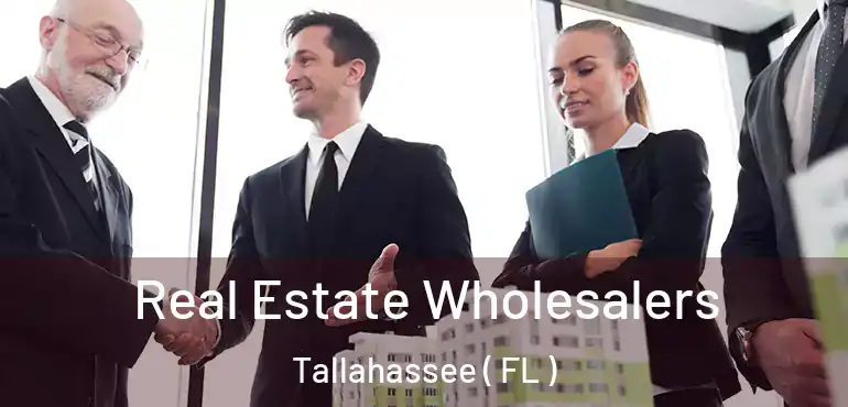  Real Estate Wholesalers Tallahassee ( FL )
