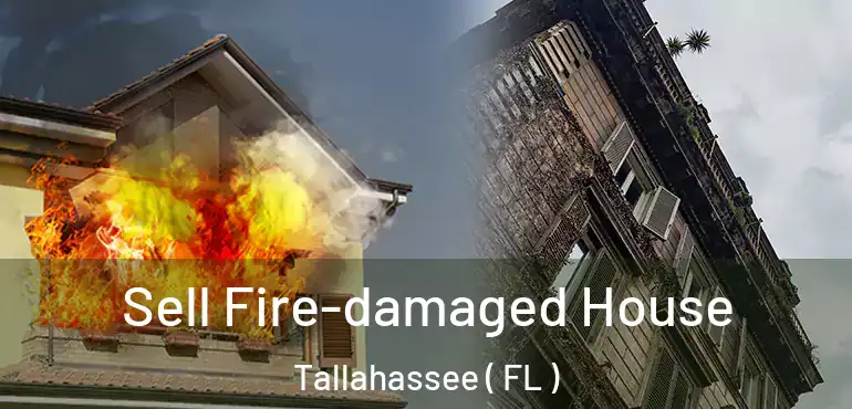  Sell Fire-damaged House Tallahassee ( FL )