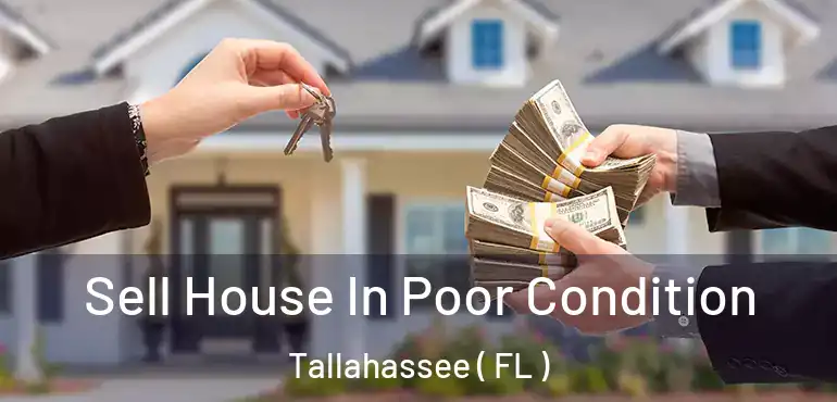 Sell House In Poor Condition Tallahassee ( FL )