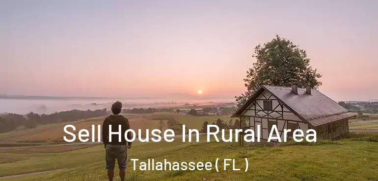  Sell House In Rural Area Tallahassee ( FL )
