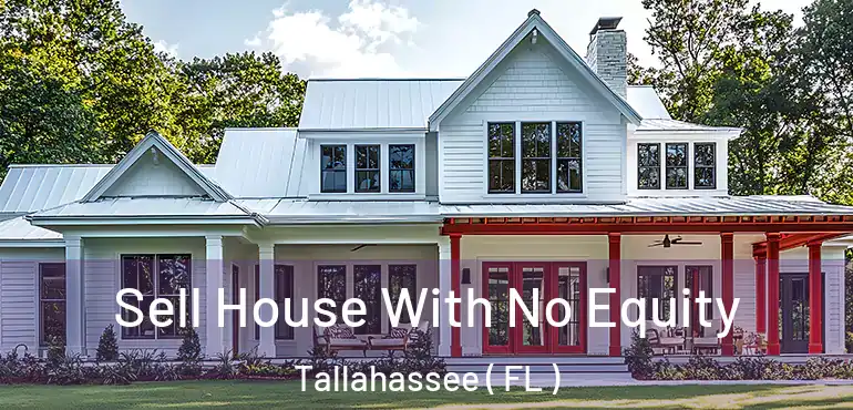  Sell House With No Equity Tallahassee ( FL )
