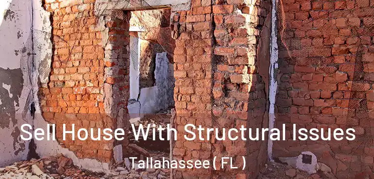  Sell House With Structural Issues Tallahassee ( FL )