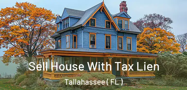  Sell House With Tax Lien Tallahassee ( FL )