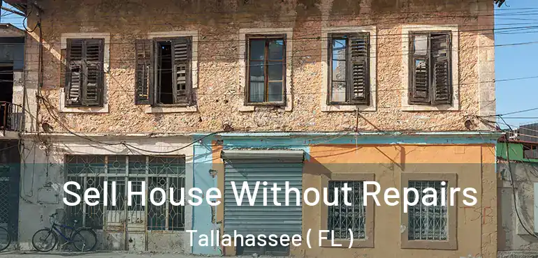  Sell House Without Repairs Tallahassee ( FL )