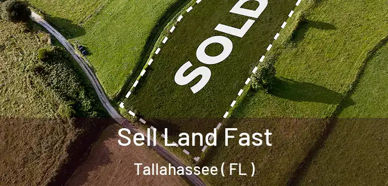  Sell Land Fast Tallahassee ( FL )
