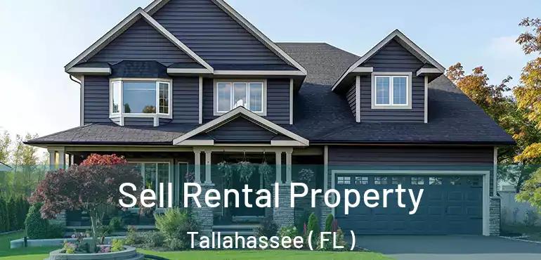  Sell Rental Property Tallahassee ( FL )