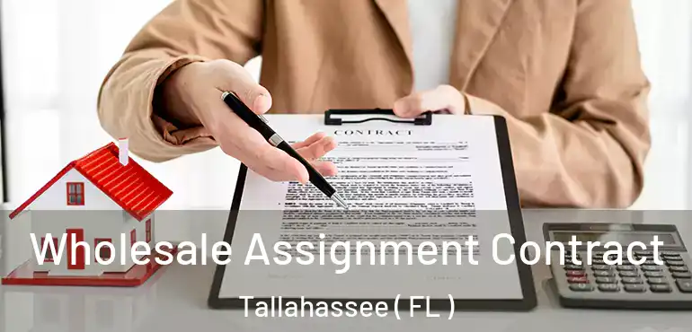  Wholesale Assignment Contract Tallahassee ( FL )