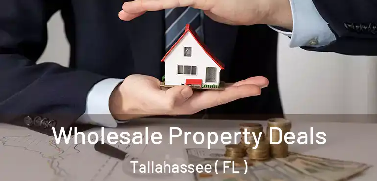  Wholesale Property Deals Tallahassee ( FL )
